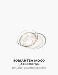 Romantea Mood Satin Brown - LENSTOWNUS